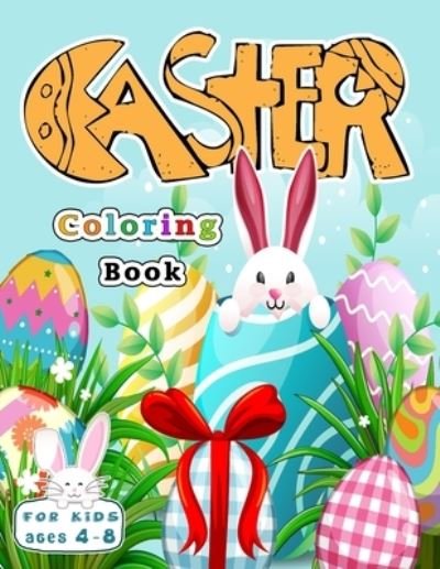 Cover for Luxerios Coloring Book · Easter Coloring Book For Kids Ages 4-8: Happy Easter eggs coloring book and Kids Activity Book with Easter Themes with 70 Easy and Cute Designs for Children, kids, toddlers, Preschool and Kindergarten - Easter Basket Stuffers (Taschenbuch) (2021)