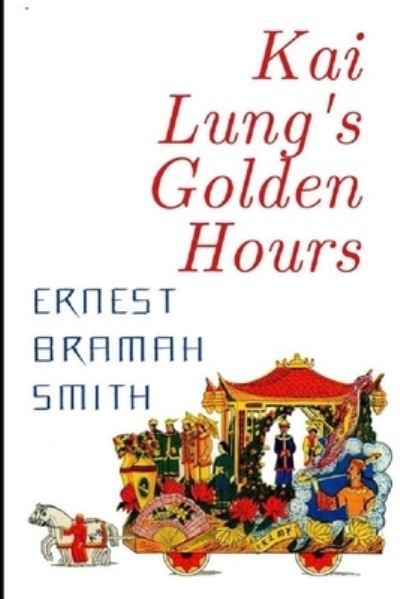 Cover for Ernest Bramah Smith · Kai Lung's Golden Hours (Paperback Book) (2021)