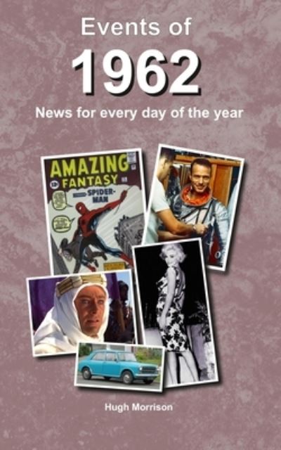 Cover for Hugh Morrison · Events of 1962: news for every day of the year (Pocketbok) (2021)