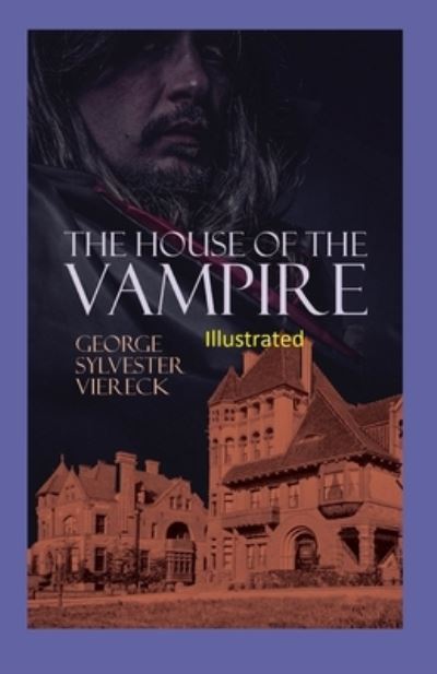 Cover for George Sylvester Viereck · The House of the Vampire Illustrated (Paperback Book) (2021)