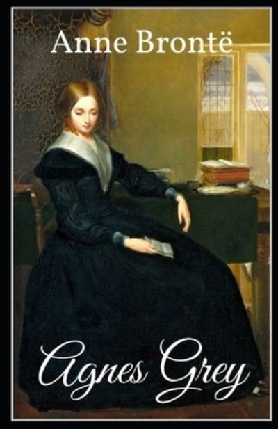Agnes Grey Annotated - Anne Bronte - Böcker - Independently Published - 9798735838241 - 10 april 2021