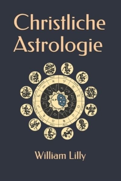 Cover for William Lilly · Christliche Astrologie (Paperback Book) (2021)