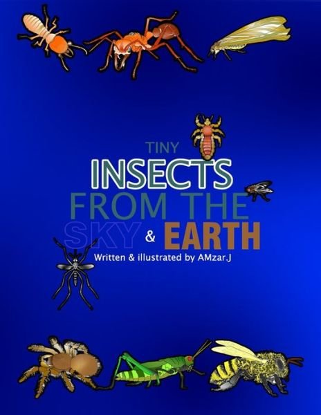 Cover for Amzar J · A Tiny Insects From Sky &amp; Earth (Taschenbuch) (2021)