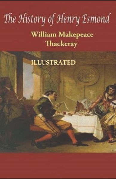 Cover for William Makepeace Thackeray · The History of Henry Esmond Illustrated (Paperback Book) (2021)