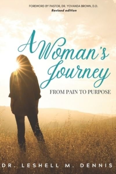 Cover for Leshell M Dennis · A Woman's Journey: From Pain to Purpose (Paperback Book) (2021)
