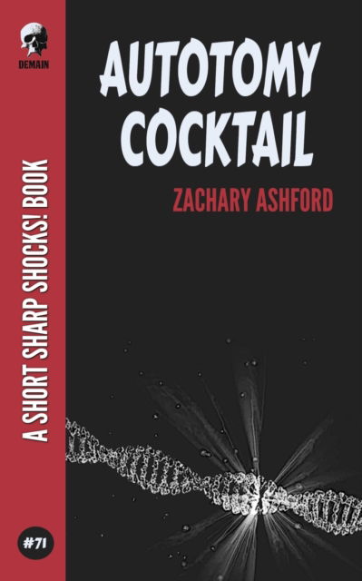 Autotomy Cocktail - Zachary Ashford - Kirjat - Independently Published - 9798781224241 - keskiviikko 8. joulukuuta 2021