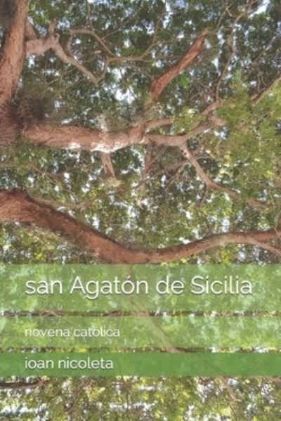 Cover for Ioan Florin Nicoleta · San Agaton De Sicilia: Novena Catolica (Taschenbuch) (2022)