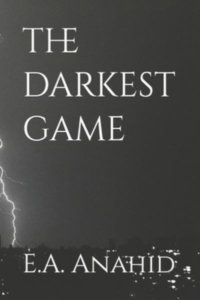Cover for E a Anahid · The darkest game (Paperback Bog) (2022)