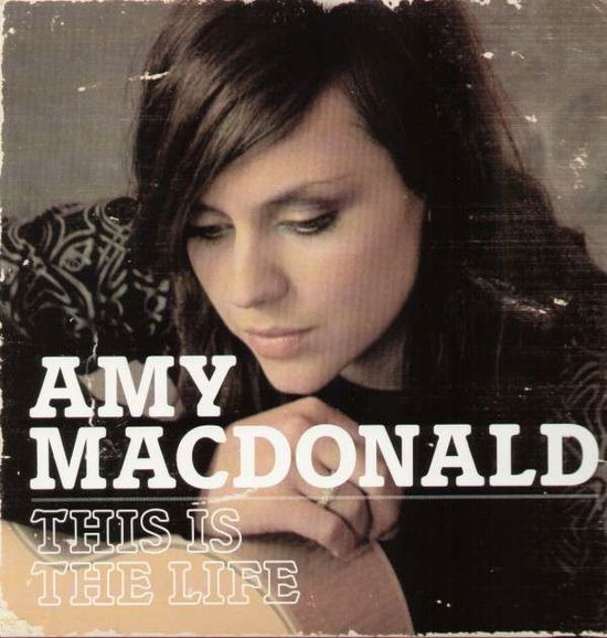 This is the Life - Amy Macdonald - Música - Decca - 0602517766242 - 19 de agosto de 2008