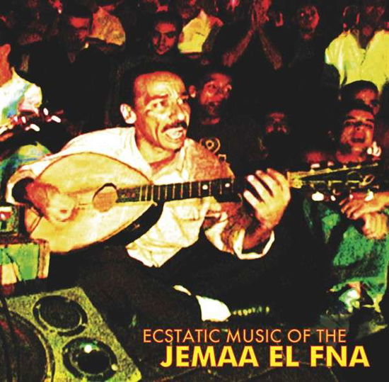 Cover for Ecstatic Music Of The Jemaa El Fna (CD) (2014)