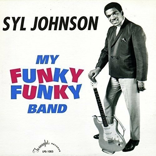 My Funky Funky Band - Syl Johnson - Musik - NUMERO GROUP - 0825764503242 - 30. Dezember 2022