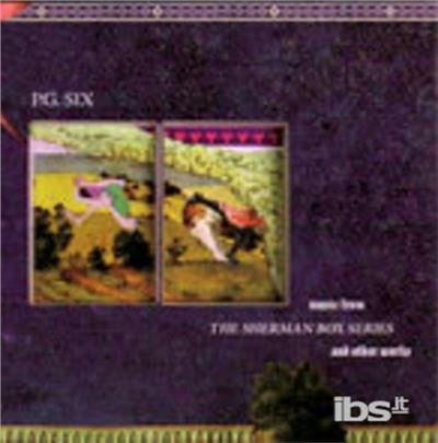 Cover for Pg Six · Music from the Sherman Box Series &amp; Other Works (CD) (2006)
