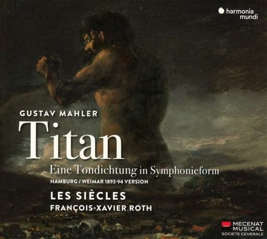 Mahler: Titan - Les Siecles / Francois-Xavier Roth - Musikk - HARMONIA MUNDI - 3149020937242 - 10. mai 2019