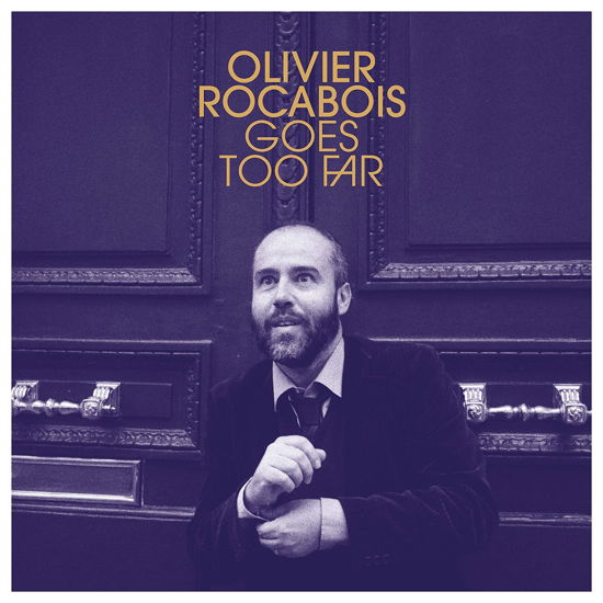 Olivier Rocabois Goes Too Far - Olivier Rocabois - Music - DIFFERANT - 3700604732242 - April 2, 2021