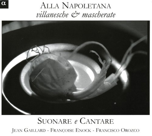 Cover for Dalza / Lassus/da Milano / Donato · Alla Napoletana Villanesche &amp; (CD) [Digipak] (2007)