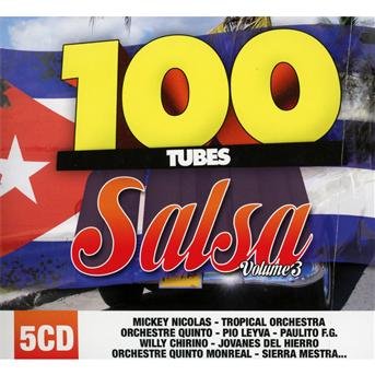 Cover for 100 Tubes Salsa - Vol. 3 · Mickey Nicolas - Tropical Orchestra - Orchestre Quinto - Po Leyva ? (CD)