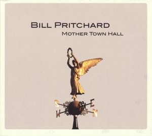 Cover for Bill Pritchard · Mother Town Hall (CD) (2016)