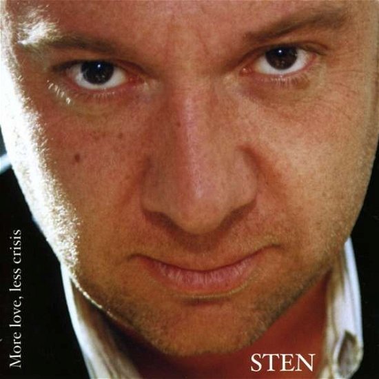 Cover for Sten · More Love, Less Crisis (CD) (2018)