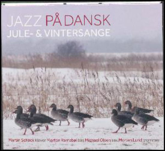 Jazz På Dansk - Jule- & Vintersange - Martin Schack - Muzyka - GTW - 5707471049242 - 1 grudnia 2016