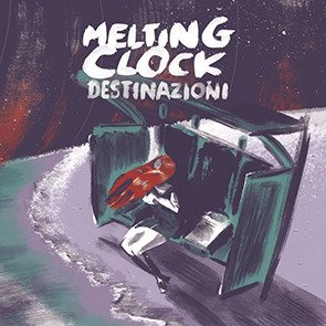 Cover for Melting Clock · Destinazioni (LP) (2020)