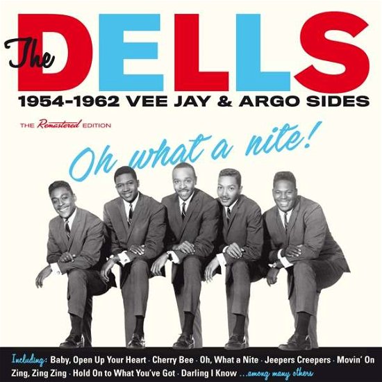 Cover for Dells · Oh What A Nite! 1954-1962 Vee Jay &amp; Argo Sides (CD) (2016)