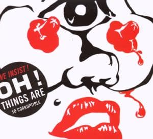 Cover for We Insist · Oh! Things Are So Corrupt (CD)