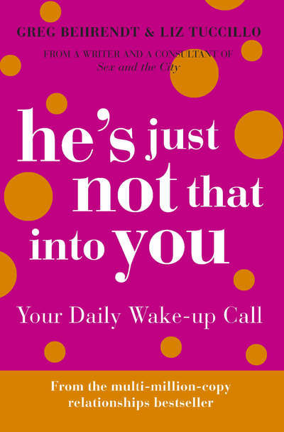 Cover for Greg Behrendt · He's Just Not That Into You: Your Daily Wake-up Call (Hardcover Book) (2006)