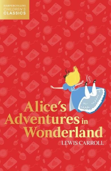 Cover for Lewis Carroll · Alice’s Adventures in Wonderland - HarperCollins Children’s Classics (Paperback Bog) (2021)