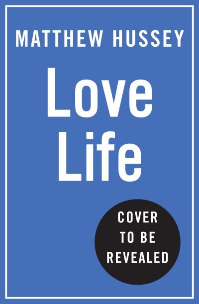 Love Life: How to Raise Your Standards, Find Your Person and Live Happily (No Matter What) - Matthew Hussey - Bøker - HarperCollins Publishers - 9780008585242 - 25. april 2024