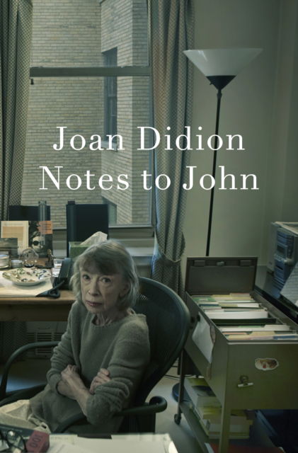 Cover for Joan Didion · Notes to John (Hardcover Book) (2025)