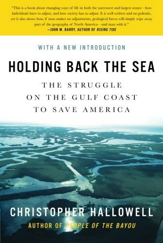Cover for Christopher Hallowell · Holding Back the Sea: the Struggle on the Gulf Coast to Save America (Paperback Book) (2005)