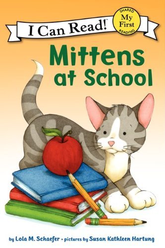 Cover for Lola M. Schaefer · Mittens at School - My First I Can Read (Hardcover Book) (2012)