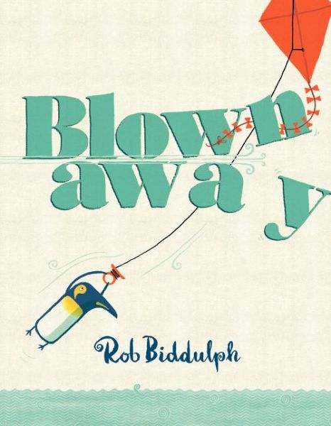 Cover for Rob Biddulph · Blown Away (Hardcover Book) (2015)