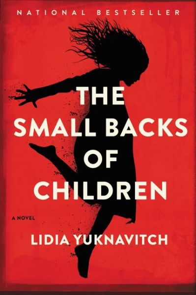 Cover for Lidia Yuknavitch · The Small Backs of Children: A Novel (Hardcover Book) (2015)