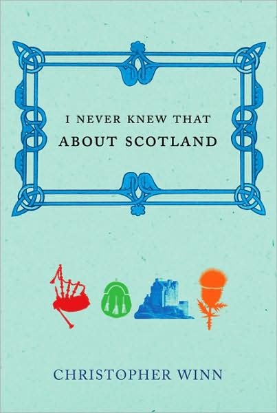 Cover for Christopher Winn · I Never Knew That About Scotland (Inbunden Bok) (2007)