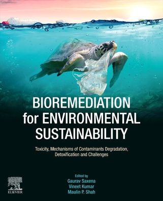 Cover for Bioremediation for Environmental Sustainability: Toxicity, Mechanisms of Contaminants Degradation, Detoxification and Challenges (Paperback Book) (2020)
