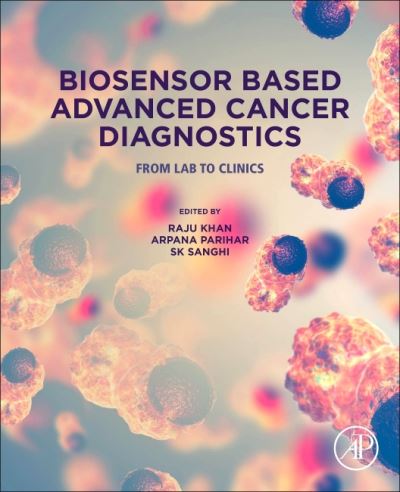 Cover for Raju Khan · Biosensor Based Advanced Cancer Diagnostics: From Lab to Clinics (Paperback Book) (2021)