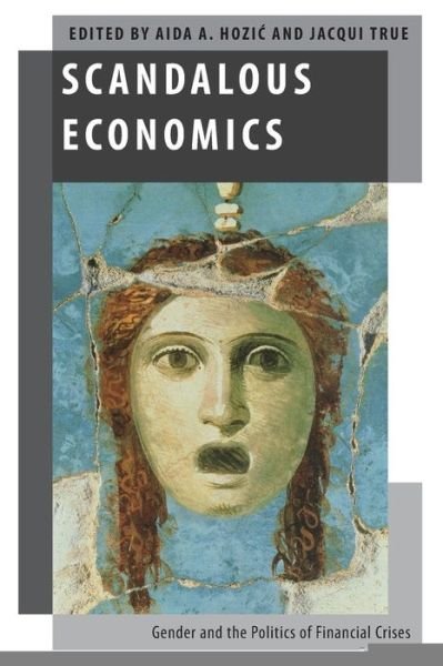 Cover for Scandalous Economics: Gender and the Politics of Financial Crises - Oxford Studies in Gender and International Relations (Paperback Book) (2016)
