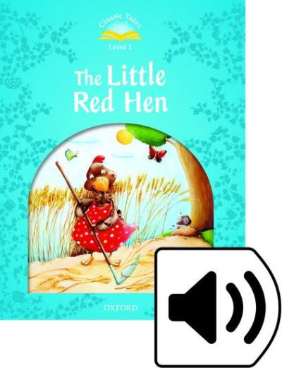 Cover for Sue Arengo · Classic Tales Second Edition: Level 1: The Little Red Hen Audio Pack - Classic Tales Second Edition (Bok) [2 Revised edition] (2016)