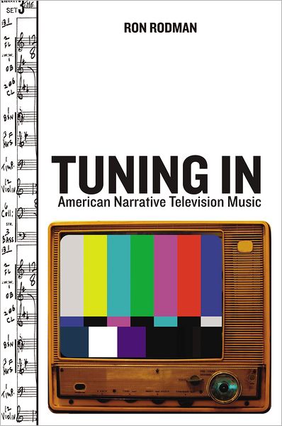 Cover for Rodman, Ronald (Professor, Professor, Carleton College) · Tuning in: American Narrative Television Music - Oxford Music / Media (Hardcover Book) (2009)