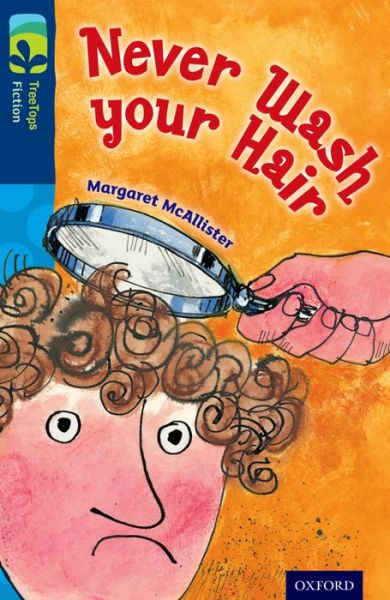 Cover for Margaret McAllister · Oxford Reading Tree TreeTops Fiction: Level 14 More Pack A: Never Wash your Hair - Oxford Reading Tree TreeTops Fiction (Paperback Book) (2014)