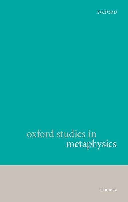 Cover for Karen Bennett · Oxford Studies in Metaphysics, Volume 9 - Oxford Studies in Metaphysics (Hardcover Book) (2015)