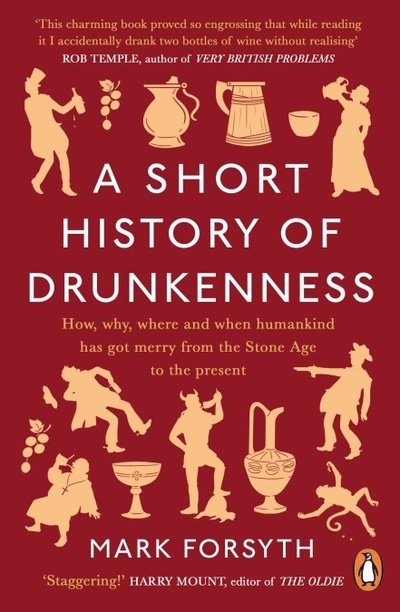 Cover for Mark Forsyth · A Short History of Drunkenness (Paperback Bog) (2018)