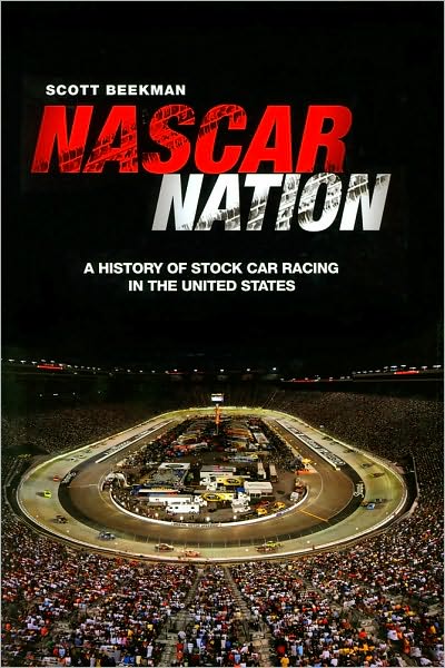 Cover for Scott Beekman · NASCAR Nation: A History of Stock Car Racing in the United States (Hardcover Book) (2010)