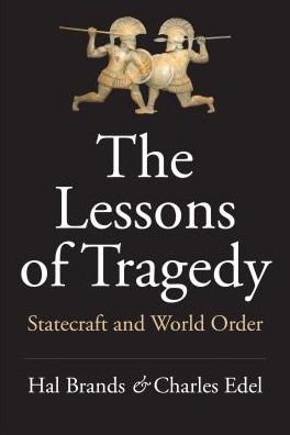 Cover for Hal Brands · The Lessons of Tragedy: Statecraft and World Order (Hardcover Book) (2019)