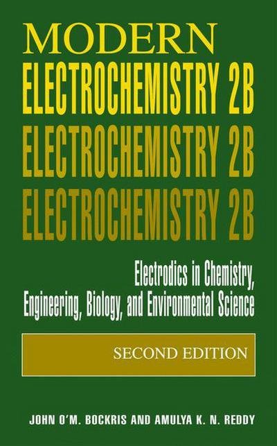 Cover for John O'M. Bockris · Modern Electrochemistry 2B: Electrodics in Chemistry, Engineering, Biology and Environmental Science (Hardcover Book) [2nd ed. 2000 edition] (2001)