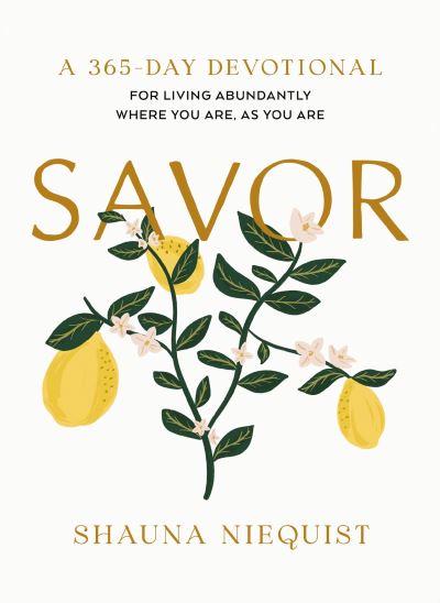 Cover for Shauna Niequist · Savor: Living Abundantly Where You Are, As You Are (A 365-Day Devotional) (Inbunden Bok) (2023)