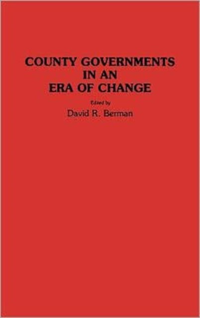 Cover for David R. Berman · County Governments in an Era of Change (Hardcover Book) (1993)