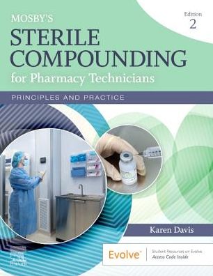 Cover for Davis, Karen, AAHCA, BHS, CPhT (Pharmacy Technician Education Consultant, Society for the Education of Pharmacy Technicians (SEPhT) Lyons, Georgia; Pharmacy Technician Program Instructor, Florence Darlington Community College, Florence, South Carolina) · Mosby's Sterile Compounding for Pharmacy Technicians: Principles and Practice (Pocketbok) (2021)