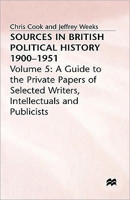 Cover for Chris Cook · Sources In British Political History, 1900-1951: Volume 5: A Guide to the Private Papers of Selected Writers, Intellectuals and Publicists (Inbunden Bok) (1978)